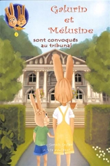 Galurin et Mélusine. Vol. 2. Galurin et Mélusine sont convoqués au tribunal - Anne-Sophie Saliba