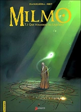 Milmo. Vol. 1. Que renaissent les légendes - Laurent Ribet