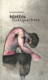 Mathis Quelquechose - Boulianne, Danielle
