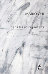 Dans les soirs parfaits - Mario Cyr