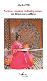 Culture, tourisme et développement : les défis du nouveau Maroc - Nidal Raffali
