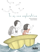 Tu es une exploratrice - Shahrzad Shahrjerdi