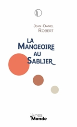 La mangeoire au sablier - Jean-Daniel Robert
