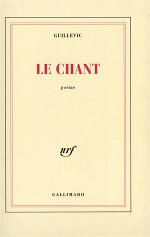 Le Chant : poème - Eugène Guillevic