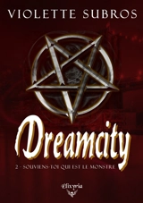 Dreamcity : 2 : Souviens-toi qui est le monstre - Violette Subros