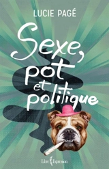 Sexe, pot et politique - Lucie Pagé