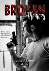 Broken memory - Callie J. Deroy