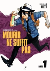 Mourir ne suffit pas. Vol. 1 - Alan Heller
