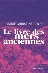 Le livre des mers anciennes - Marie-Christine Boyer