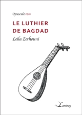 Le luthier de Bagdad - Leïla Zerhouni