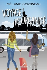 Voyage désorganisé 1 - Mélanie Cousineau