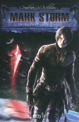 Mark Storm. Vol. 2. La guerre du temps - Cendrine N. William