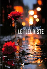Le fleuriste - Jacques Roche