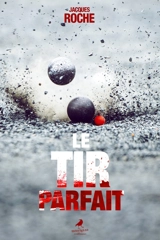 Le tir parfait - Jacques Roche