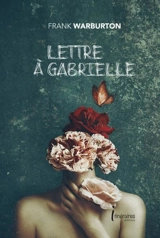 Lettre à Gabrielle - Frank Warburton