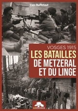 Les batailles de Metzeral et du Linge : Vosges 1915 - Yves Buffetaut