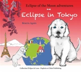 Eclipse of the Moon adventures. Vol. 3. Eclipse in Tokyo - Béatrix Agnès