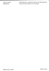 Judith Hopf : énergies : Bétonsalon, centre d'art et de recherche, Frac Ile-de-France, le Plateau