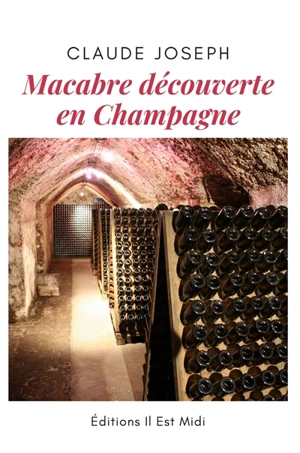 Macabre découverte en Champagne - Claude Joseph