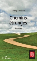Chemins étranges - Solange Schneider