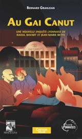 Au Gai Canut : Une nouvelle enquête lyonnaise de Raoul Bavart et Jean-Marie Bette - Bernard Granjean