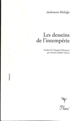 Les desseins de l'intempérie. Los designios de la intemperie - Audomaro Hidalgo