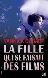 La fille qui se faisait des films - Yannick Dubart