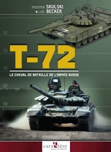 T-72 : le cheval de bataille de l'armée russe : genèse, versions & utilisateurs - Przemek Skulski
