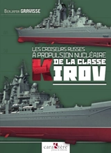 Les croiseurs russes à propulsion nucléaire de la classe Kirov - Benjamin Gravisse