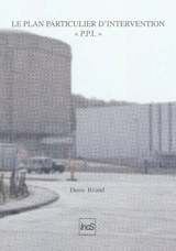 Le plan particulier d'intervention P.P.I. - Denis Briand