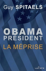 Obama président : la méprise - Guy Spitaels