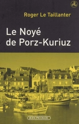 Le noyé de Porz-Kuriuz - Roger Le Taillanter