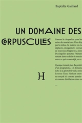 Un domaine des corpuscules - Baptiste Gaillard