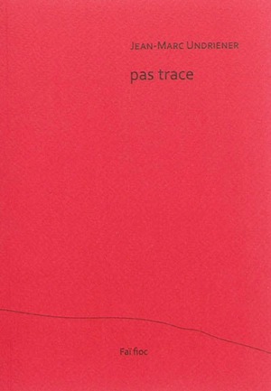 Pas trace - Jean-Marc Undriener