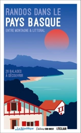 Randos dans le Pays basque : entre montagne & littoral : 26 balades à découvrir - Communauté d'agglomération du Pays Basque