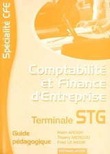 Comptabilité et finance d'entreprise, terminale STG spécialité comptabilité et finance d'entreprise : guide pédagogique - Haïm Arouh