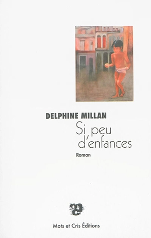 Si peu d'enfances - Delphine Millan