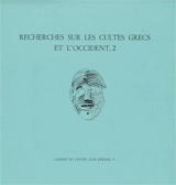 Recherches sur les cultes grecs et l'Occident. Vol. 2