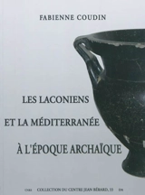 Les Laconiens et la Méditerranée à l'époque archaïque - Fabienne Coudin
