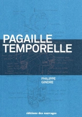 Pagaille temporelle - Philippe Gindre