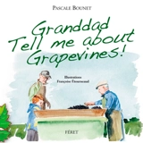 Granddad tell me about grapevines ! - Pascale Bounet