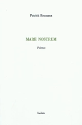 Mare nostrum : poèmes - Patrick Reumaux