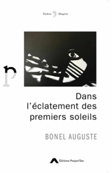 Dans l'éclatement des premiers soleils - Bonel Auguste