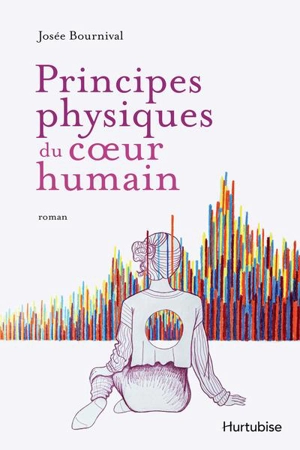 Principes physiques du coeur humain - Josée Bournival
