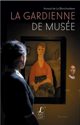 La gardienne de musée - Arnaud de La Blanchardière