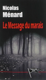 Le message du marais - Nicolas Ménard
