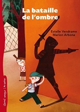 La bataille de l'ombre - Vendrame, Estelle