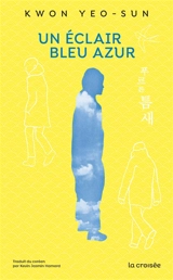 Un éclair bleu azur - Yeo-Sun Kwon