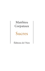 Sucres - Matthieu Corpataux