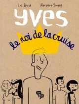 Yves, le roi de la cruise - Simard, Alexandre